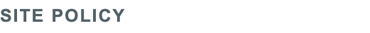SITE POLICY